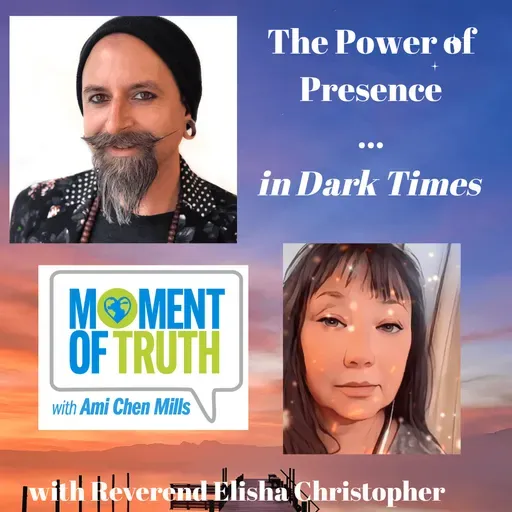The Power of Presence in Dark Times with the Reverend Elisha Christopher
