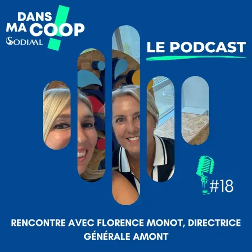 #18 Rencontre avec Florence Monot, Directrice Générale Amont