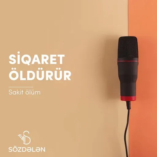 Siqaret öldürür | Sakit ölüm | Sözdələn