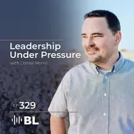 Leadership Under Pressure with Daniel Morris