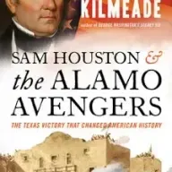 SAM HOUSTON & THE ALAMO AVENGERS by BRIAN KILMEADE  AMERICA 250