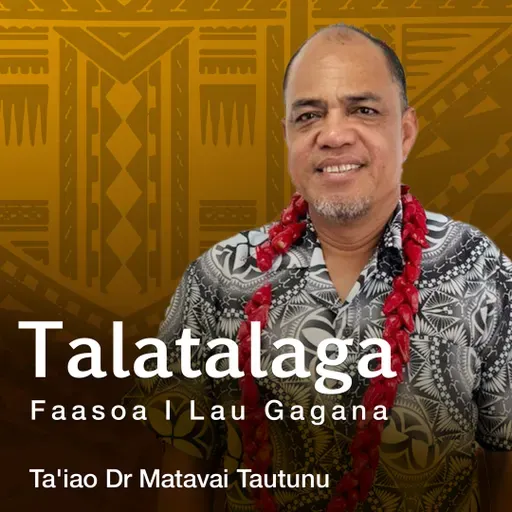 Talatalaga EP14 - Gagana 'Alu'alua o Upu e Uigā ma Upu Taufaaleaga