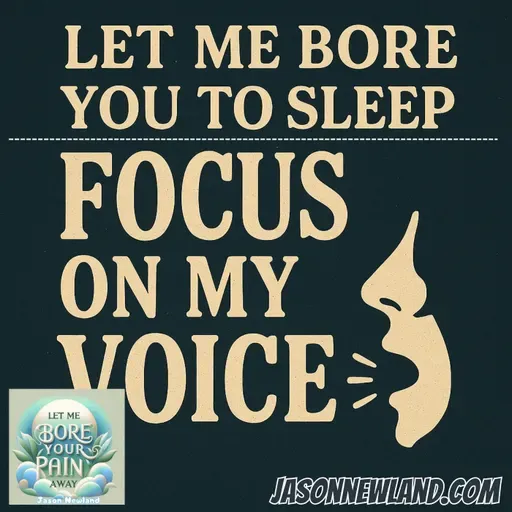 (music) Focus on my voice | Let me bore your pain away #42 | Jason Newland | 22nd October 2025