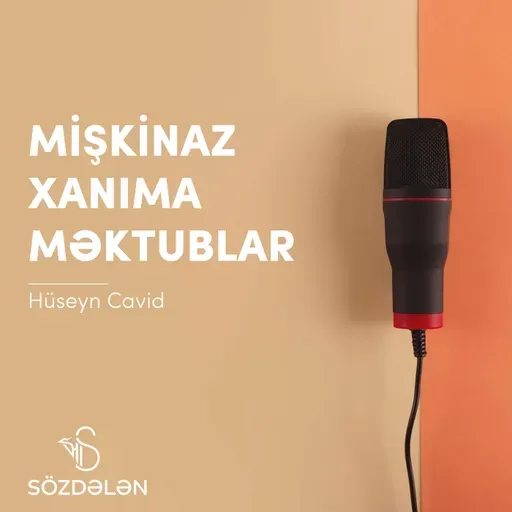 Mişkinaz xanıma məktublar | Hüseyn Cavid | Sözdələn