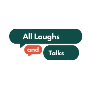 All Laughs and Talks Podcast