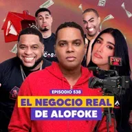 Ep. 538 - La casa de Alofoke: cuánto produce, el 24h live y la versión senior