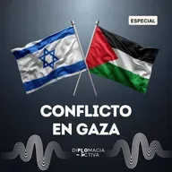 ESPECIAL: Conflicto en Gaza