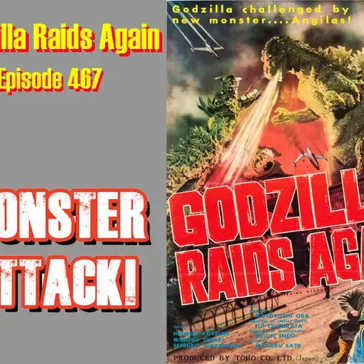 Godzilla Raids Again | Episode 467