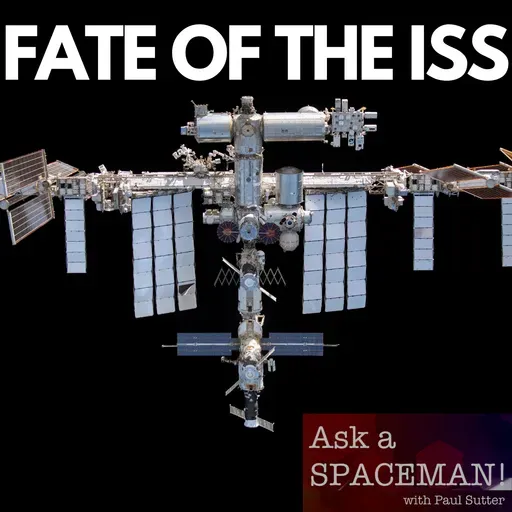 AaS! 258: What's Going to Happen After the ISS?