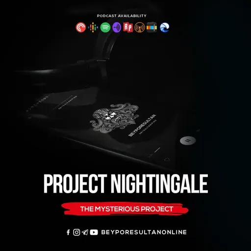 EPISODE 77 - PROJECT NIGHTINGALE | THE MYSTERIOUS PROJECT | MALAYALAM PODCAST BEYPORESULTAN