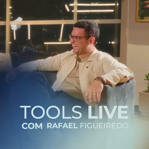 TECNOLOGIA COMO MOTOR DE CRESCIMENTO COM RAFAEL FIGUEIREDO | TOOLS LIVE
