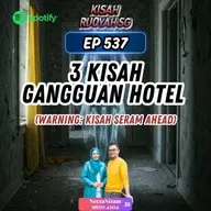Ep 537: 3 Kisah Gangguan Hotel (Warning: kisah seram ahead)