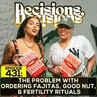EP. 431: The Problem With Ordering Fajitas, Good Nut, & Fertility Rituals