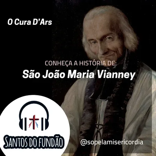 #088 - São João Maria Vianney (O Cura D'Ars)