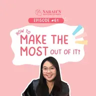 How to make the most out of it | Ep 61