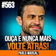 PABLO MARÇAL | 50 MINUTOS PRA MUDAR SUA VIDA PRA SEMPRE | INSIGHTCAST #563