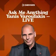 E69: Ask Yanis Varoufakis Anything