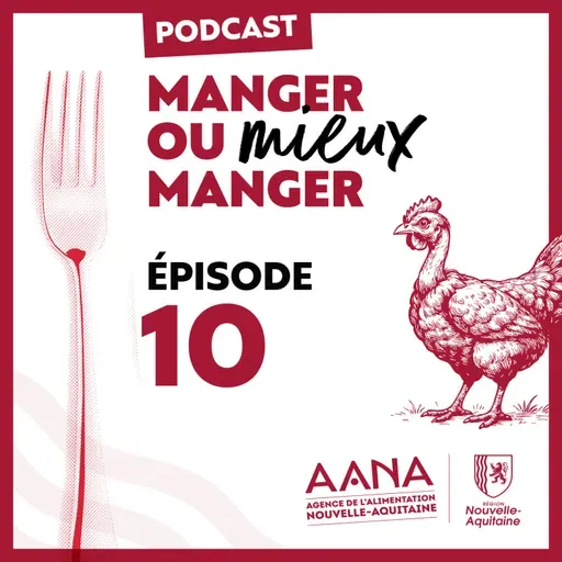 Episode 10= Les volailles fermières des Landes Label Rouge IGP