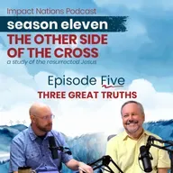 11-5 - The Other Side of the Cross: Three Great Truths