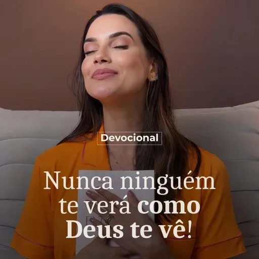 NUNCA NINGUÉM TE VERÁ COMO DEUS TE VE