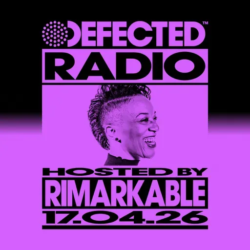 Defected Radio Show hosted by Rimarkable - 17-04-2026