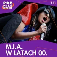 M.I.A., czyli muzyczna terrorystka. Bunt czy pop? – Pop Milenialnie #11