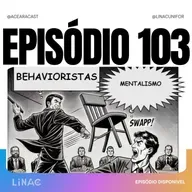 AcearaCast_103_Peripécias_Políticas