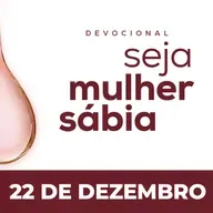 Seja Mulher Sábia - 22/Dez