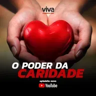 #99 – O poder da caridade