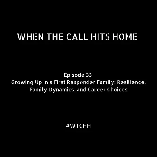 Growing Up in a First Responder Family: Resilience, Family Dynamics, and Career Choices