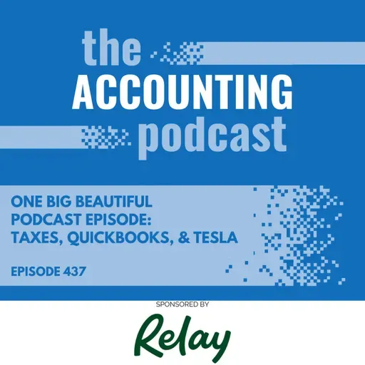 One Big Beautiful Podcast Episode: Taxes, QuickBooks, & Tesla