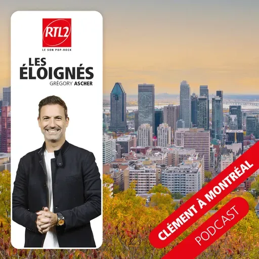 Clément à Montréal (part. 3) - Les éloignés, le podcast