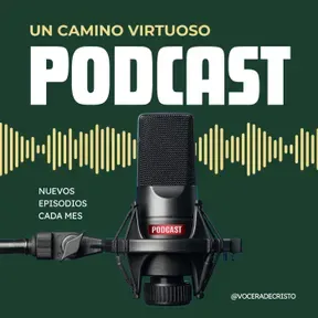 Un Camino Virtuoso Podcast