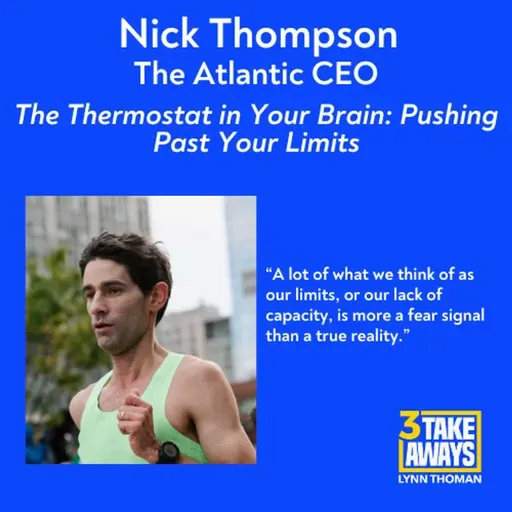 The Thermostat in Your Brain: Pushing Past Your Limits with Nick Thompson (#276)