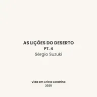 As lições do deserto pt. 4 - Sérgio Suzuki