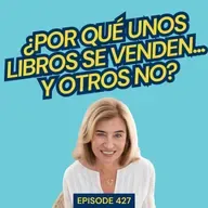 #427: Los 3 x 2 Ingredientes de un Bestteller