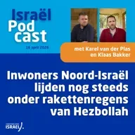 Podcast 16 april • Inwoners Noord-Israël lijden nog steeds onder rakettenregens van Hezbollah
