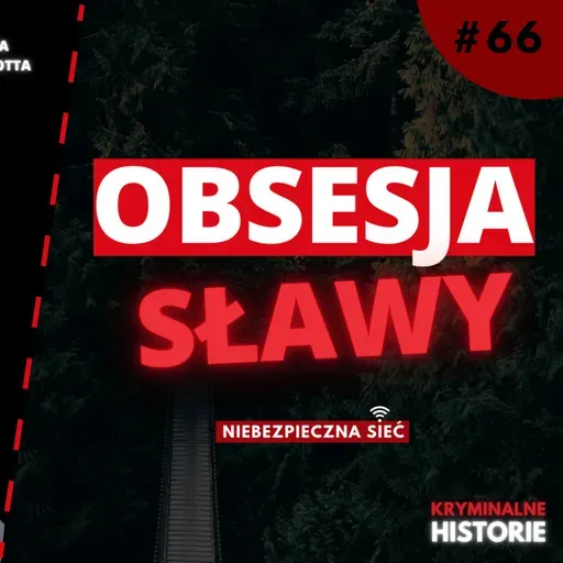 ZABIŁ, BY BYĆ SŁAWNY. HISTORIA LUKI MAGNOTTY | NIEBEZPIECZNA SIEĆ #66