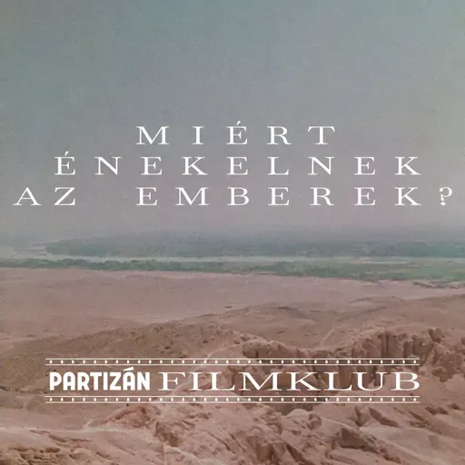 Partizán Filmklub - Miért énekelnek az emberek? II. rész