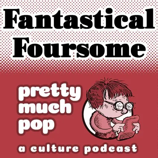 PEL Presents PMP#205: Fantastical Foursome