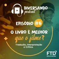 Diversando #06 - O livro é melhor que o filme? (Tradução, Interpretação e Crítica)