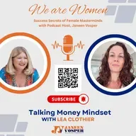 S1 Ep190: Reclaiming Financial Power: We Are Women Podcast with Lea Clothier