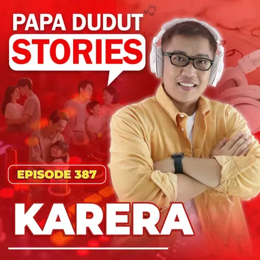 EP387: Karera l Papa Dudut Stories