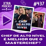 #437 - Chef de Alto Nível é melhor que o MasterChef? | PRIMEIRAS IMPRESSÕES