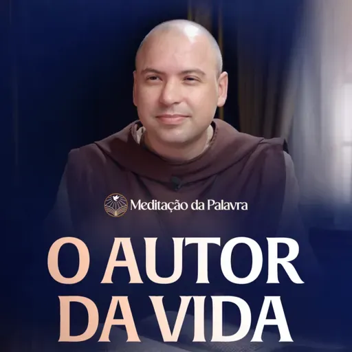O autor da vida | (Atos 3, 11-26) #2675 | Meditação da Palavra