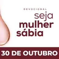 Seja Mulher Sábia - 30/Out