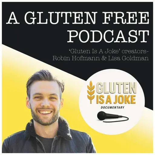 Gluten Is A Joke Documentary Creators Robin Hofmann & Lisa Goldman