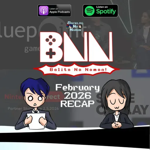 BNN Balita Na Naman(?) | February 2026 RECAP - Sony and Nintendo Showcases! But...Bluepoint Studios Closed and Xbox Heads Stepping Down..