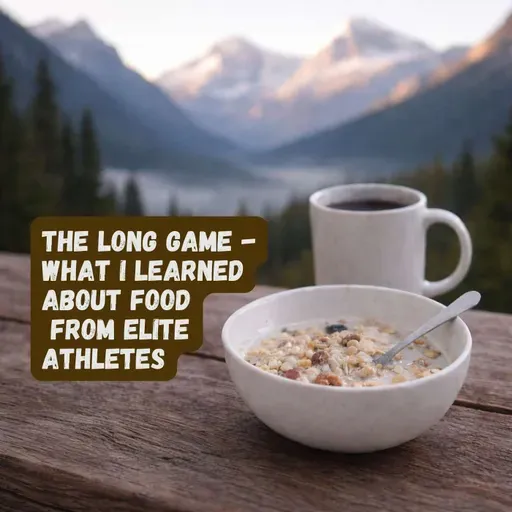 The Long Game - What I Learned About Food After 100 Conversations With Top Athletes