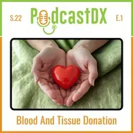 S22 Ep1: Blood and Tissue Donation